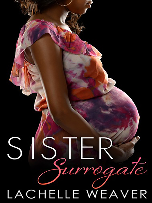 Title details for Sister Surrogate by LaChelle Weaver - Available